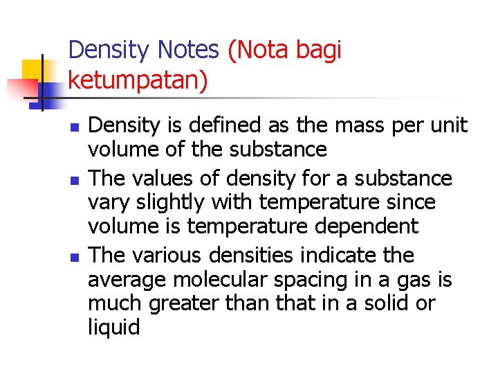 Density Notes (Nota bagi ketumpatan) n n n Density is defined as the mass