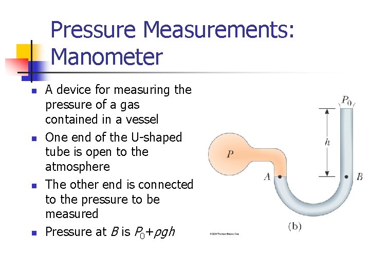 Pressure Measurements: Manometer n n A device for measuring the pressure of a gas