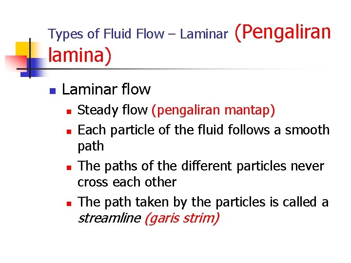 Types of Fluid Flow – Laminar lamina) n (Pengaliran Laminar flow n n Steady