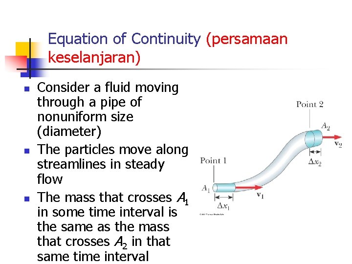 Equation of Continuity (persamaan keselanjaran) n n n Consider a fluid moving through a