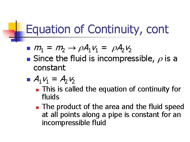 Equation of Continuity, cont n n n m 1 = m 2 ® A