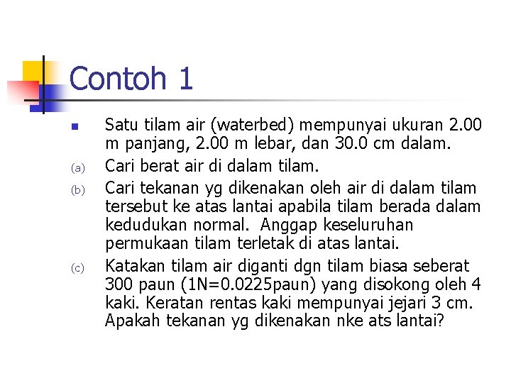 Contoh 1 n (a) (b) (c) Satu tilam air (waterbed) mempunyai ukuran 2. 00