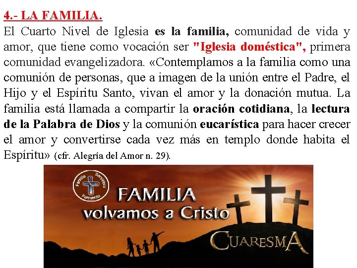 4. - LA FAMILIA. El Cuarto Nivel de Iglesia es la familia, comunidad de