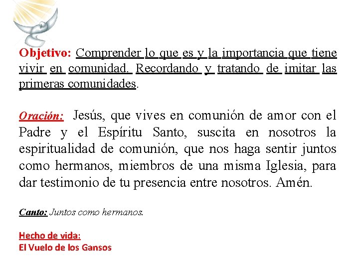 Objetivo: Comprender lo que es y la importancia que tiene vivir en comunidad. Recordando