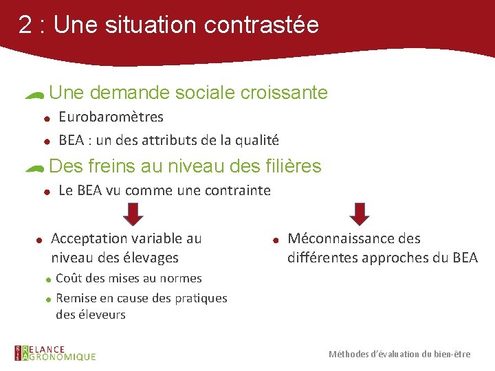 2 : Une situation contrastée Une demande sociale croissante Eurobaromètres BEA : un des