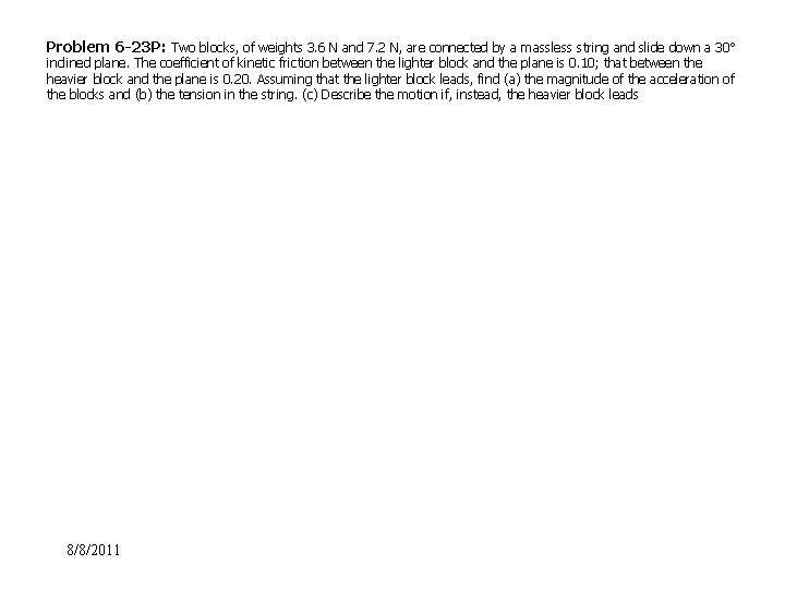 Problem 6 -23 P: Two blocks, of weights 3. 6 N and 7. 2