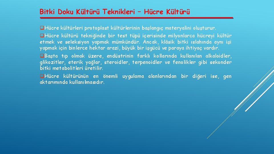 Bitki Doku Kültürü Teknikleri – Hücre Kültürü q. Hücre kültürleri protoplast kültürlerinin başlangıç materyalini