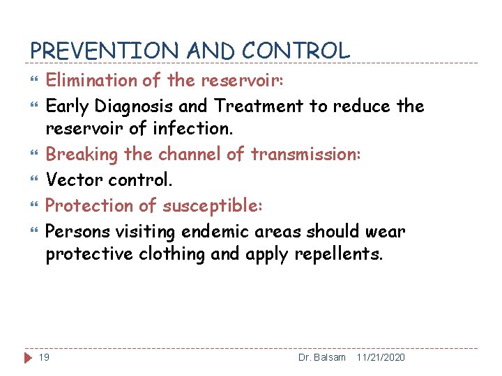 PREVENTION AND CONTROL Elimination of the reservoir: Early Diagnosis and Treatment to reduce the