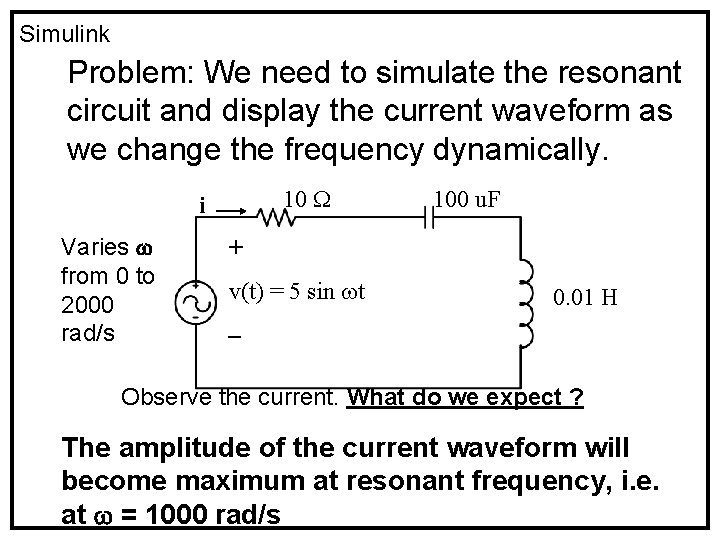 Simulink Problem: We need to simulate the resonant circuit and display the current waveform
