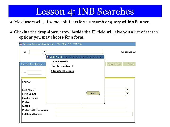 Lesson 4: INB Searches • Most users will, at some point, perform a search