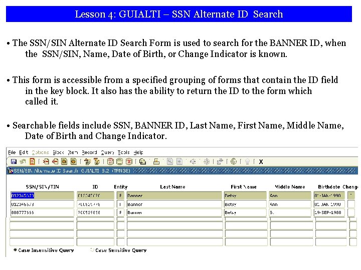 Lesson 4: GUIALTI – SSN Alternate ID Search • The SSN/SIN Alternate ID Search