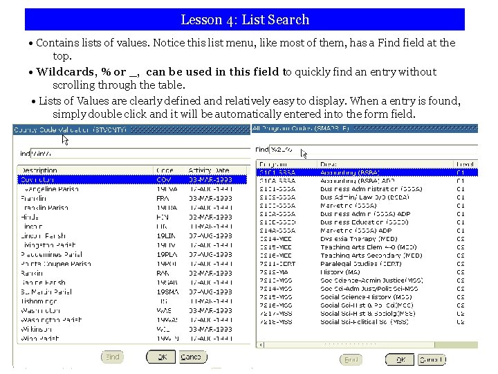 Lesson 4: List Search • Contains lists of values. Notice this list menu, like