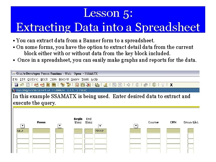 Lesson 5: Extracting Data into a Spreadsheet • You can extract data from a