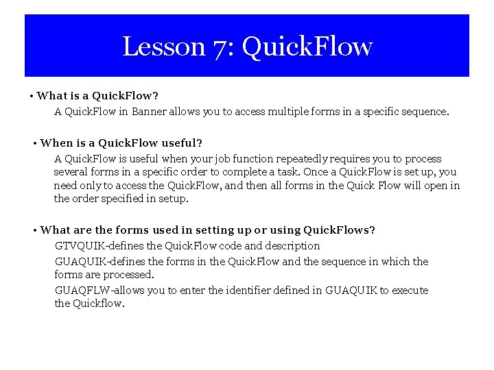 Lesson 7: Quick. Flow • What is a Quick. Flow? A Quick. Flow in