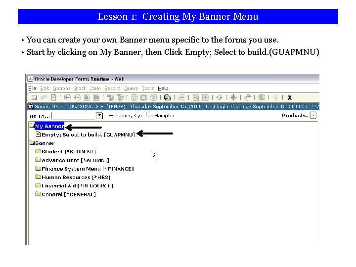 Lesson 1: Creating My Banner Menu • You can create your own Banner menu