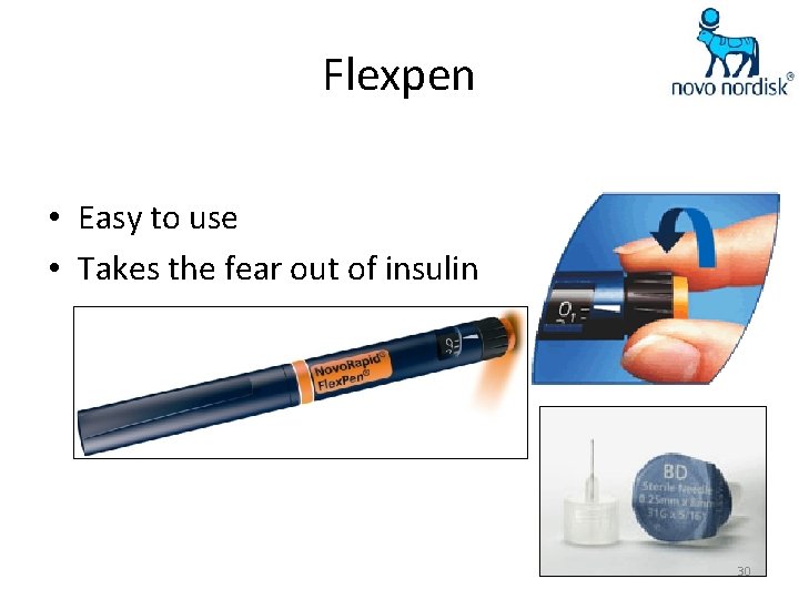 Flexpen • Easy to use • Takes the fear out of insulin 30 