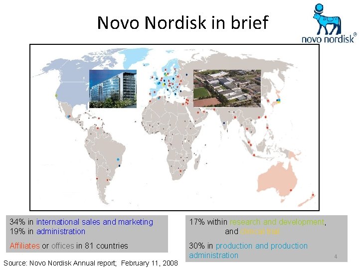 Novo Nordisk in brief 34% in international sales and marketing 19% in administration 17%