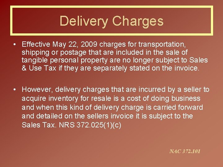 Delivery Charges • Effective May 22, 2009 charges for transportation, shipping or postage that