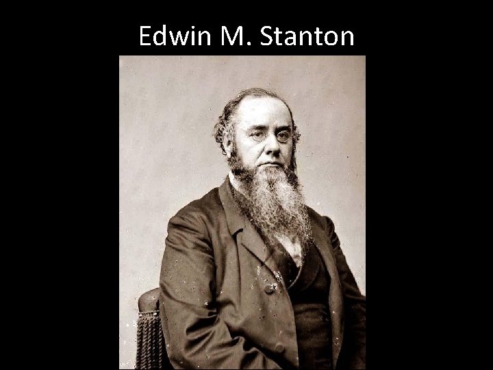 Edwin M. Stanton 