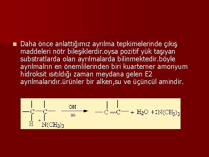 n Daha önce anlattığımız ayrılma tepkimelerinde çıkış maddeleri nötr bileşiklerdir. oysa pozitif yük taşıyan