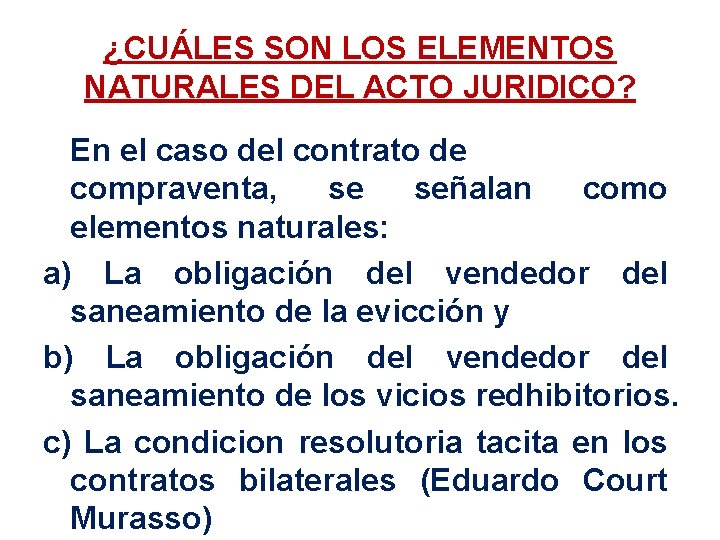 ¿CUÁLES SON LOS ELEMENTOS NATURALES DEL ACTO JURIDICO? En el caso del contrato de