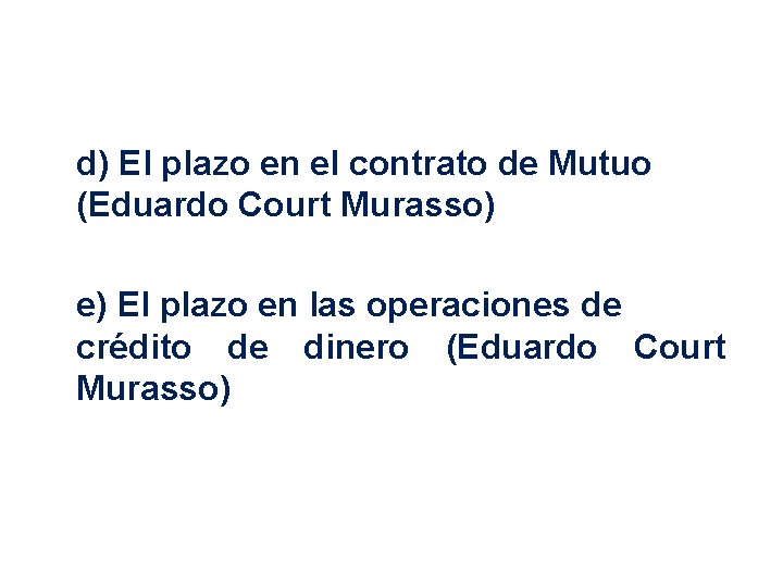 d) El plazo en el contrato de Mutuo (Eduardo Court Murasso) e) El plazo