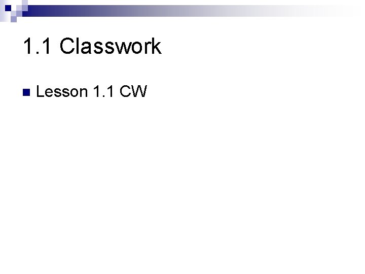 1. 1 Classwork n Lesson 1. 1 CW 