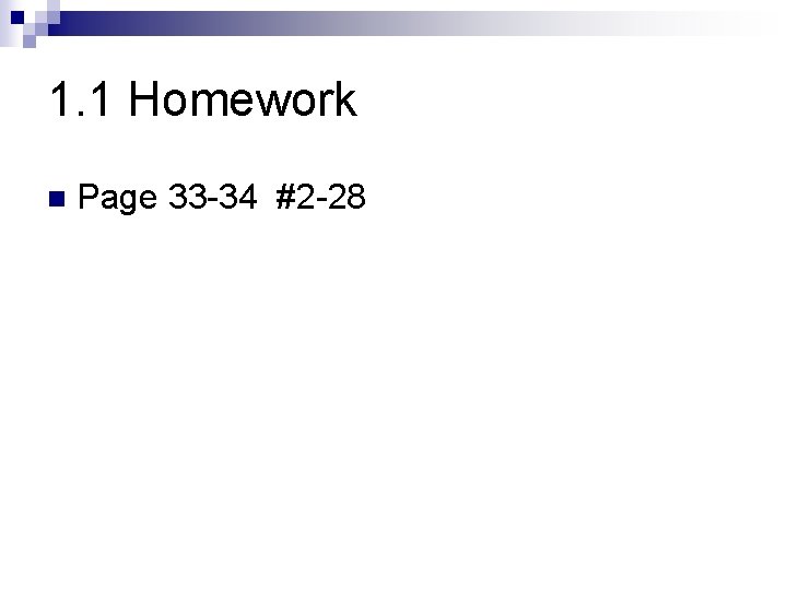 1. 1 Homework n Page 33 -34 #2 -28 