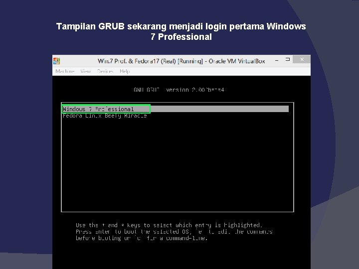 Tampilan GRUB sekarang menjadi login pertama Windows 7 Professional 
