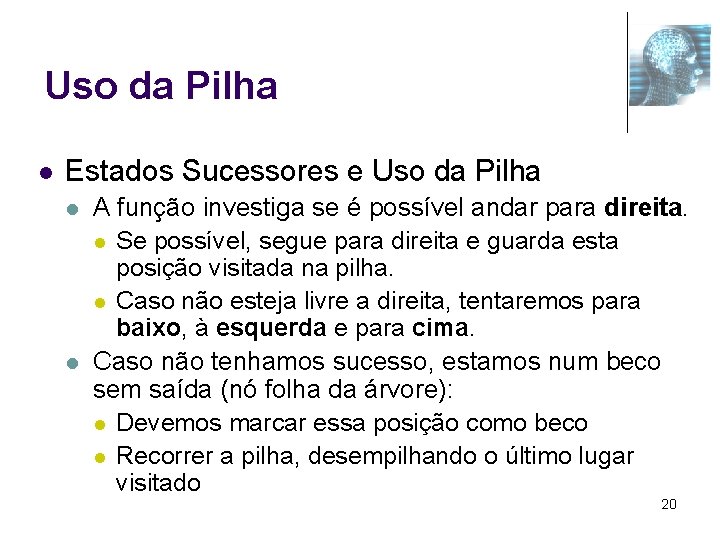 Uso da Pilha l Estados Sucessores e Uso da Pilha l l A função