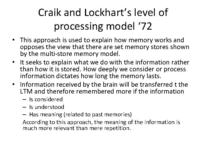 Craik and Lockhart’s level of processing model ‘ 72 • This approach is used