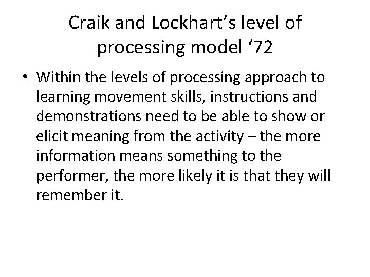 Craik and Lockhart’s level of processing model ‘ 72 • Within the levels of