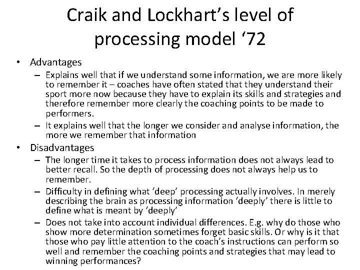 Craik and Lockhart’s level of processing model ‘ 72 • Advantages – Explains well