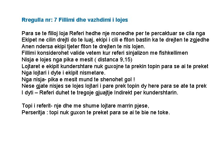 Rregulla nr: 7 Fillimi dhe vazhdimi i lojes Para se te filloj loja Referi