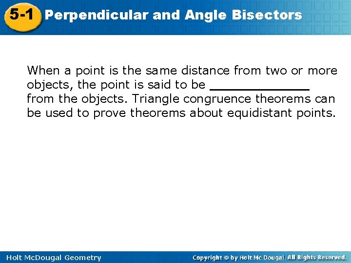 5 -1 Perpendicular and Angle Bisectors When a point is the same distance from