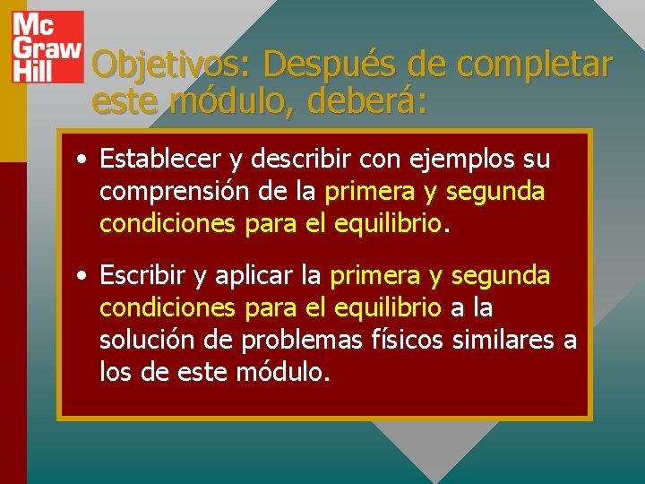 Objetivos: Después de completar este módulo, deberá: • Establecer y describir con ejemplos su