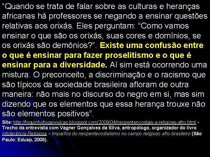 “Quando se trata de falar sobre as culturas e heranças africanas há professores se