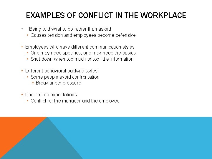 EXAMPLES OF CONFLICT IN THE WORKPLACE • Being told what to do rather than