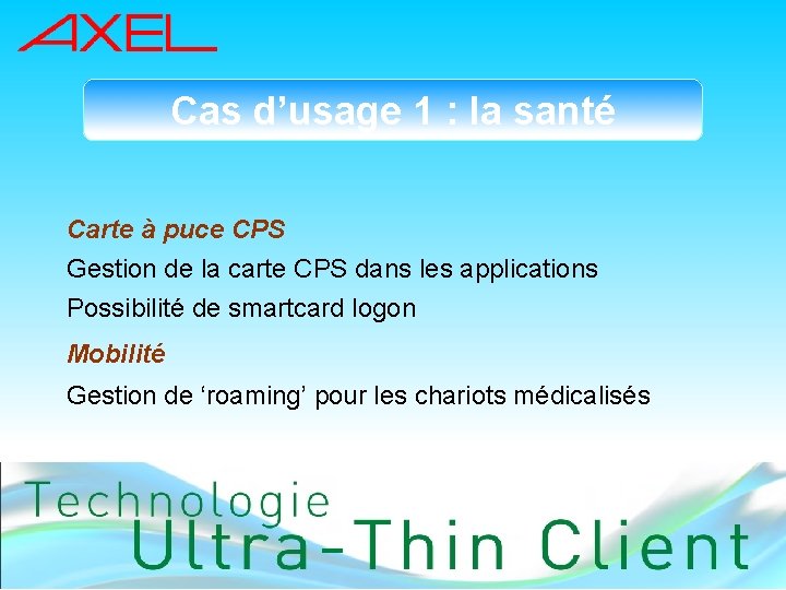 Cas d’usage 1 : la santé Carte à puce CPS Gestion de la carte