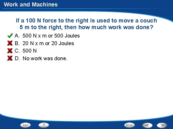 Work and Machines If a 100 N force to the right is used to