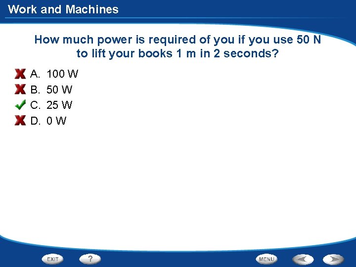 Work and Machines How much power is required of you if you use 50