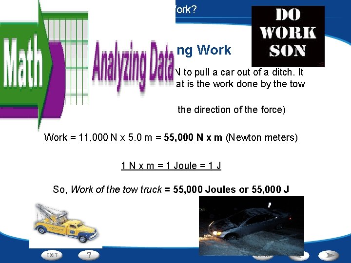 Work and Machines - What Is Work? Calculating Work A tow truck exerts a