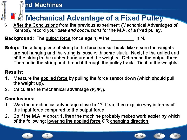 Work and Machines Mechanical Advantage of a Fixed Pulley Ø After the Conclusions from