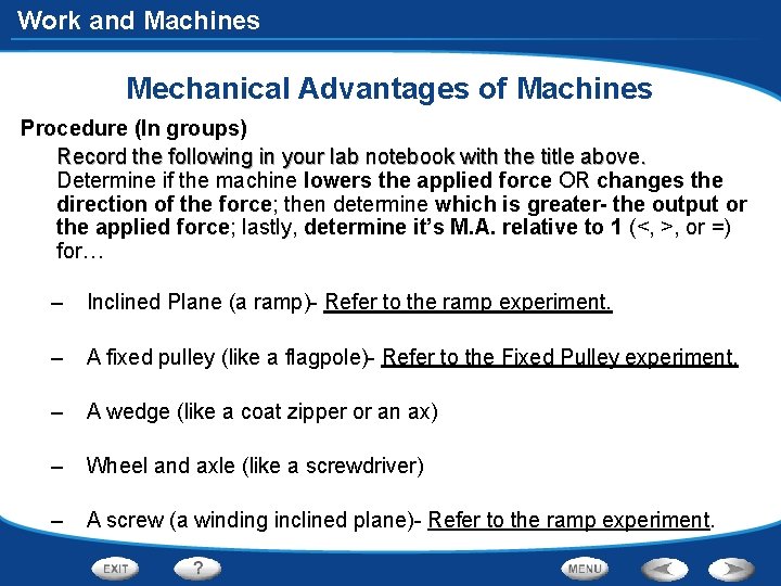 Work and Machines Mechanical Advantages of Machines Procedure (In groups) Record the following in