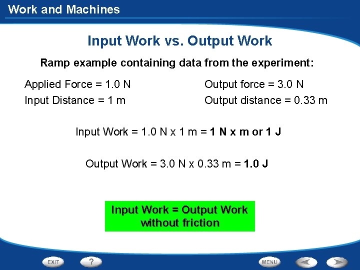 Work and Machines Input Work vs. Output Work Ramp example containing data from the