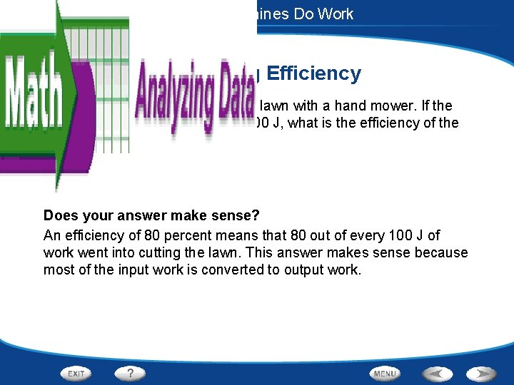 Work and Machines - How Machines Do Work Calculating Efficiency You do 250, 000