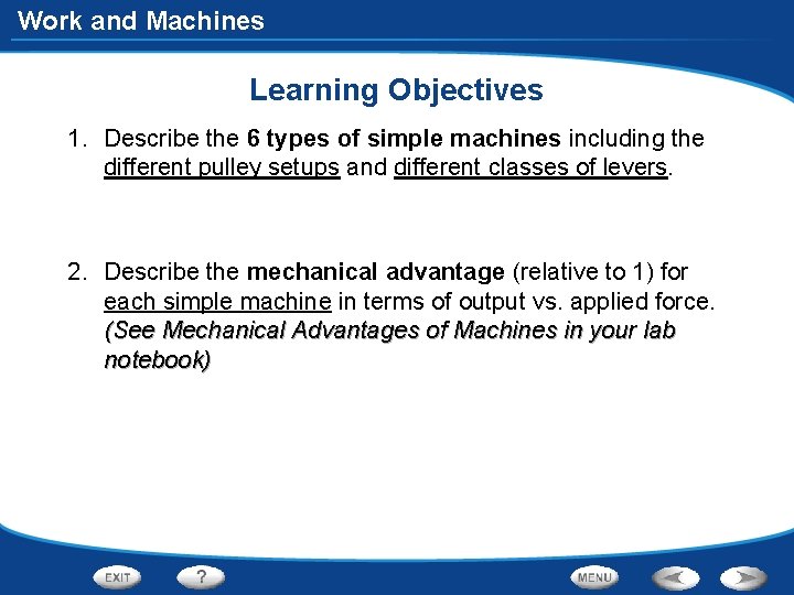 Work and Machines Learning Objectives 1. Describe the 6 types of simple machines including
