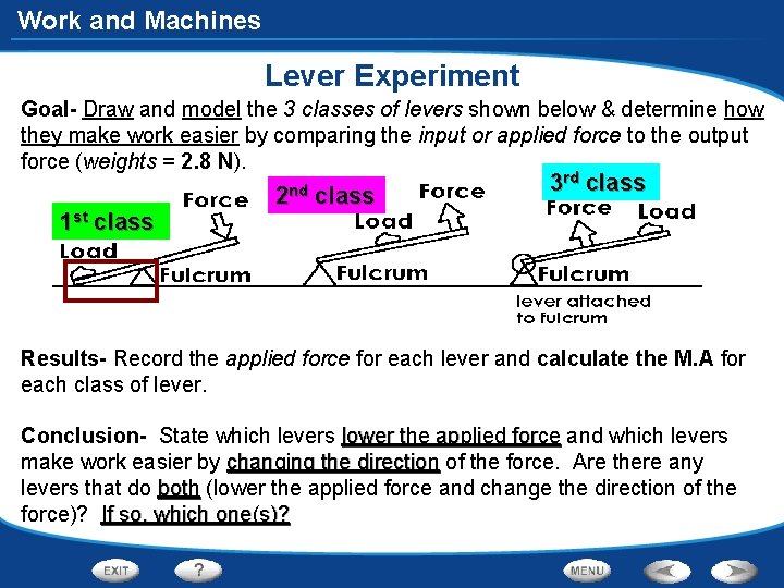 Work and Machines Lever Experiment Goal- Draw and model the 3 classes of levers