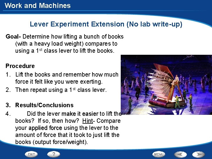 Work and Machines Lever Experiment Extension (No lab write-up) Goal- Determine how lifting a