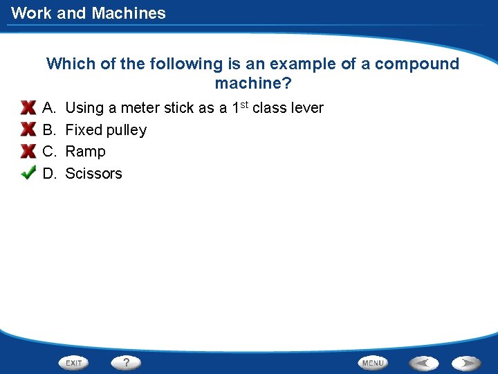 Work and Machines Which of the following is an example of a compound machine?